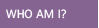 Who am I?